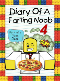 Nooby Lee — Diary of a Farting Noob 4: Work at a Pizza Place