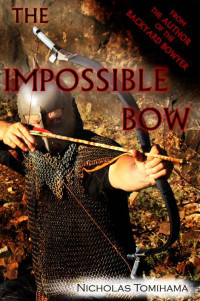 Nicholas Tomihama — The Impossible Bow: Building Archery Bows With PVC Pipe