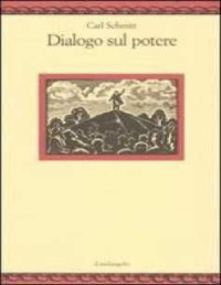 Carl Schmitt — Dialogo sul potere