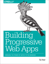 Tal Ater — Building Progressive Web Apps