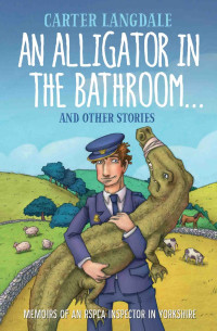 Carter Langdale — An Alligator in the Bathroom...And Other Stories