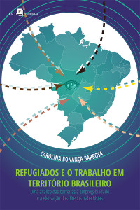 Carolina Bonana Barbosa; — Refugiados e o trabalho em territrio brasileiro