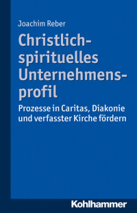 Joachim Reber — Christlich-spirituelles Unternehmensprofil