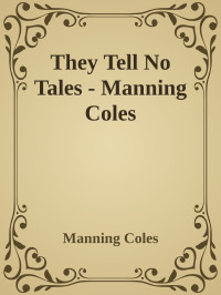 Manning Coles — They Tell No Tales