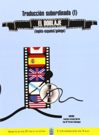 Lorenzo García,Lourdes, Pereira Rodriguez,Ana Mª — Traducción subordinada I. El doblaje (inglés-español/galego) (Congresos) (Galician Edition)