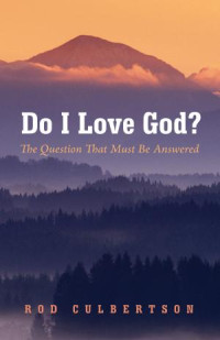 Rod Culbertson; — Do I Love God?