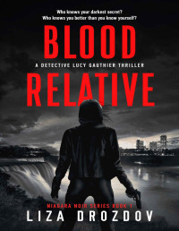 Liza Drozdov [Drozdov, Liza] — Blood Relative: A Detective Lucy Gauthier Thriller