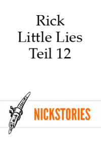 Rick — Little Lies - Teil 12