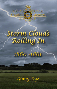 Ginny Dye — Storm Clouds Rolling In (#1 in the Bregdan Chronicles Historical Fiction Romance Series)