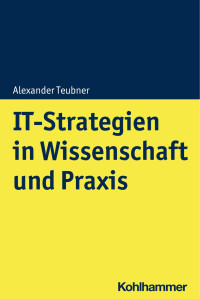 Alexander Teubner — IT-Strategien in Wissenschaft und Praxis