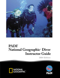 PADI National Geographic — PADI National Geographic Diver Instructor Guide