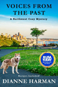 Dianne Harman — Voices From The Past (Northwest Cozy Mystery 27)