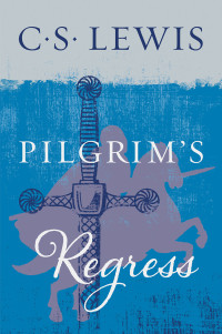 Lewis, C.S. — The Pilgrim's Regress