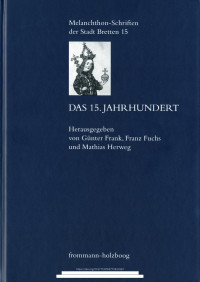 Herausgegeben von Günter Frank, Franz Fuchs und Mathias Herweg — DAS 15. JAHRHUNDERT