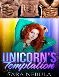 Sara Nebula & Sara Hazel — Unicorn's Temptation: Paranormal Unicorn Shifter Why Choose Romance (Queen of the Horn)