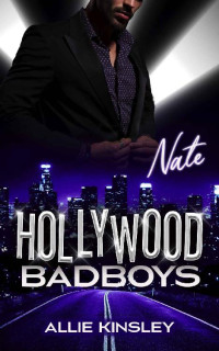 Allie Kinsley — Hollywood Badboys: Nate (English) (Hollywood Badboys (English) Book 2)