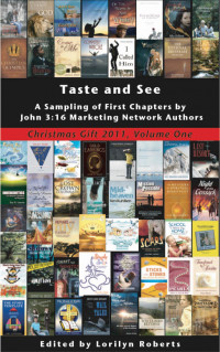 Lorilyn Roberts — Volume 1, Taste and See, A Sampling of First Chapters by John 3:16 Marketing Network Authors