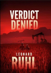Leonard Ruhl — Verdict Denied