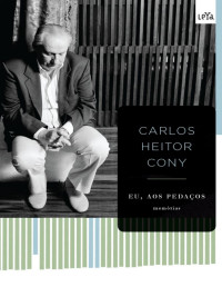 Carlos Heitor CONY — Eu, Aos Pedaços