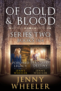 Jenny Wheeler — Of Gold & Blood Series 2 Books 1 & 4