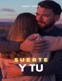 Nancy Noble — Suerte y Tu (Spanish Edition)