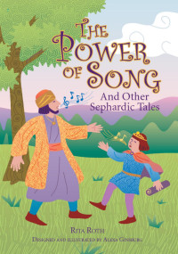 Rita Roth & Alexa Ginsburg (Illustrator) — The Power of Song