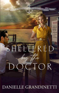 Danielle Grandinetti — Sheltered by the Doctor