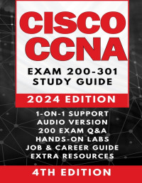 Singlers, Steven — CISCO CCNA 200-301 COMPLETE STUDY GUIDE: The Only Guidebook You'll Ever Need | AUDIO VERSION, 1-ON-1 SUPPORT, 200+ PRACTICE TESTS, LABS SIMULATION, CASE STUDIES & REAL EXAMPLES, JOB and CAREER ADVICE