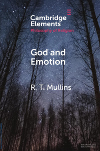 R. T. Mullins — God and Emotion