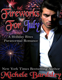 Michele Bardsley — Fireworks for July: A Holiday Bites Vampire Paranormal Holiday Romances