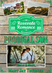 Mary Jay Thurner — Prodigal Son (Rosevale Romance 22)