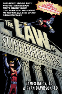 Daily, James & Davidson, Ryan M. — The Law of Superheroes