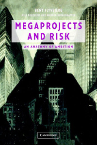 Bent Flyvbjerg & Nils Bruzelius & Werner Rothengatter — Megaprojects and Risk