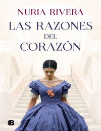 Nuria Rivera — LAS RAZONES DEL CORAZÓN