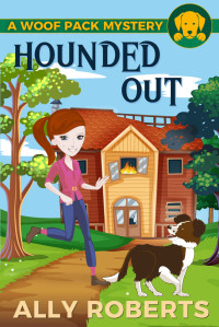 Ally Roberts — Hounded Out (Woof Pack Mystery 4)