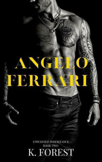 K. Forest — Unwanted Inheritance Angelo Ferrari Book Two