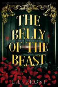 L.L. Frost — The Belly of the Beast: Bathe Me In Red Serial (Hartford Cove Book 11)
