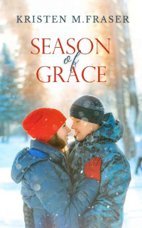 Kristen M. Fraser — Season of Grace: A Heartwarming Christmas Romance