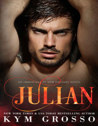Kym Grosso — Julian (Immortals of New Orleans Book 14)