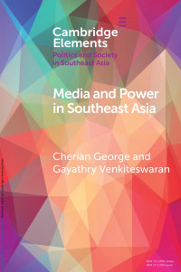 Cherian George & Gayathry Venkiteswaran — Media and Power in Southeast Asia