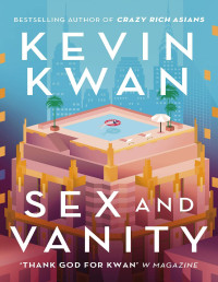 Kevin Kwan — Sex and Vanity