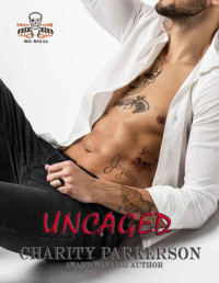 Charity Parkerson [Parkerson, Charity] — Uncaged (No Rival Book 7)