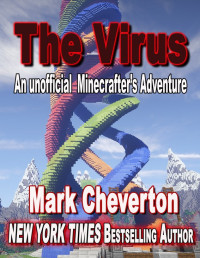 Cheverton, Mark — [Unofficial Minecrafter's Adventure 01] • The Virus