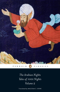 Robert Irwin, Ursula Lyons, Malcolm Lyons — The Arabian Nights: Tales of 1,001 Nights: Volume 2