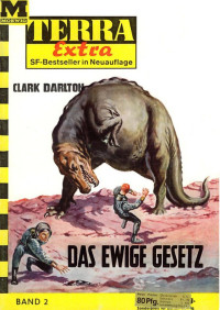 Darlton, Clark — [Terra Extra 02] • Das ewige Gesetz