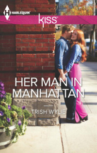 Trish Wylie — Her Man in Manhattan