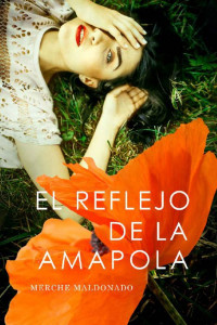 Merche Maldonado — El reflejo de la amapola