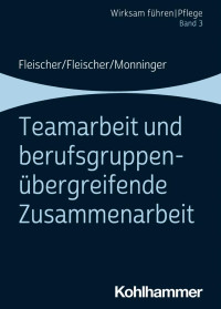 Werner Fleischer & Benedikt Fleischer & Martin Monninger — Teamarbeit und berufsgruppenübergreifende Zusammenarbeit