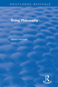 Gerald Rochelle; — Doing Philosophy