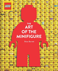 Brian Barrett — LEGO the Art of the Minifigure